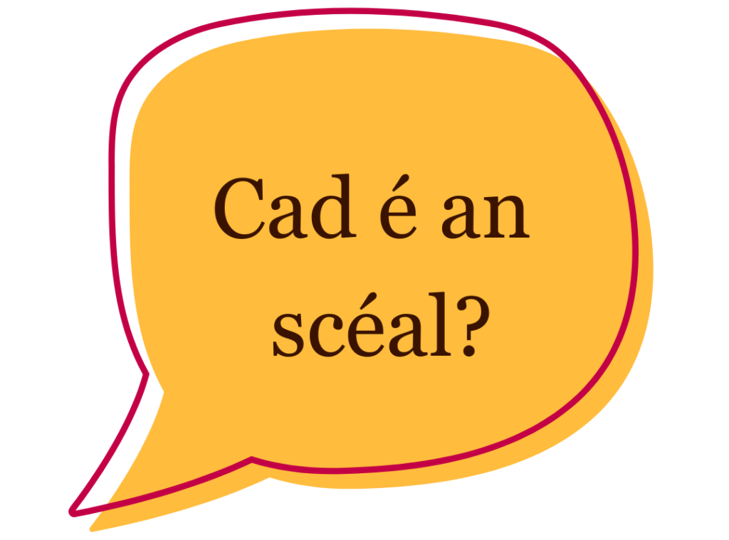 Cad é an scéal