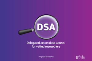 Digital Services Act - Delegated act on data access for vetted researchers