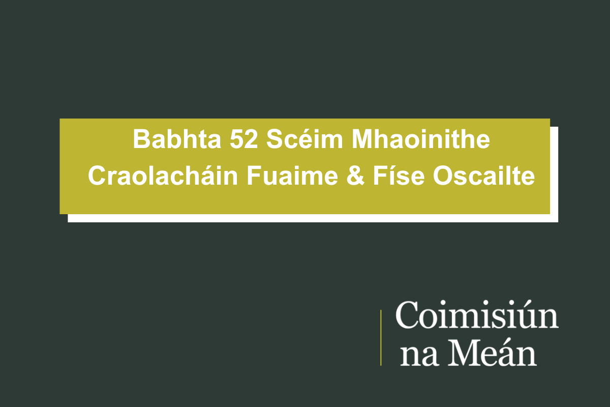 Babhta 52 Scéim Mhaoinithe Craolacháin Fuaime & Físe Oscailte