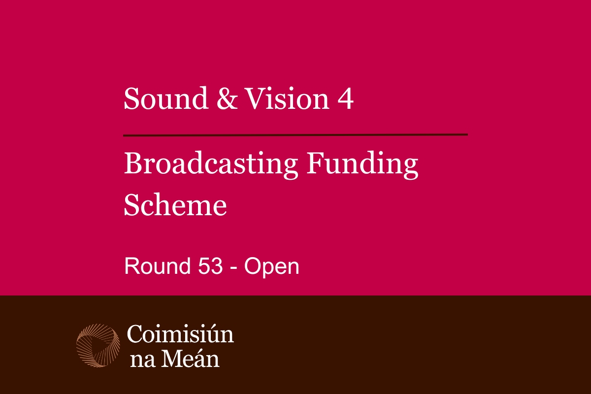 Sound & Vision Broadcasting Funding Scheme Round 53 Open